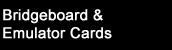 Bridgeboards & Emulator Cards